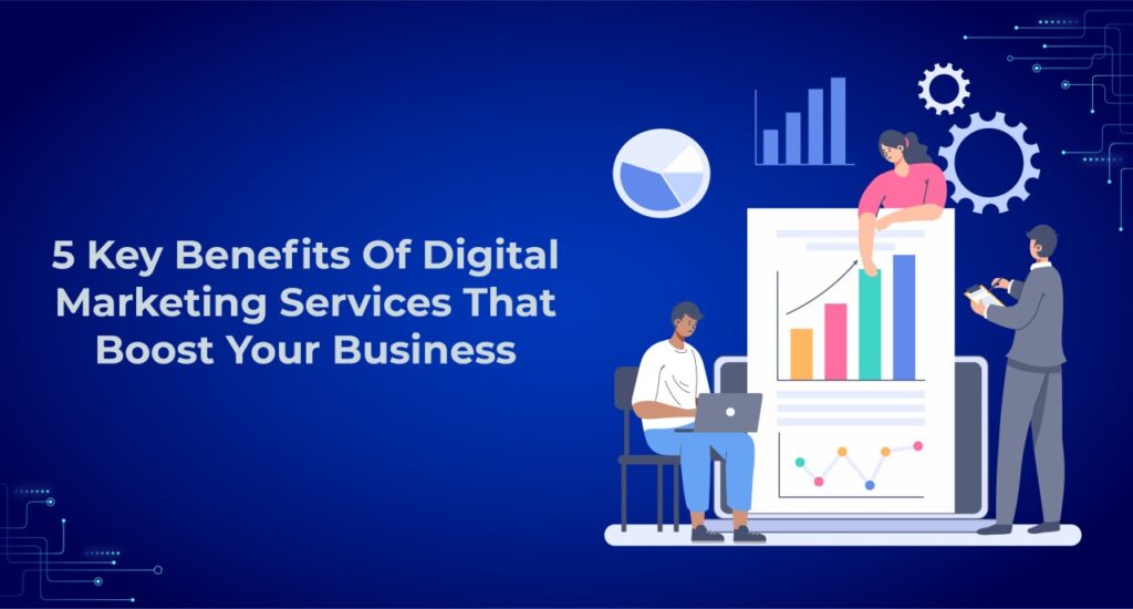 Key Benefits of Digital Marketing